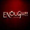 Enough!